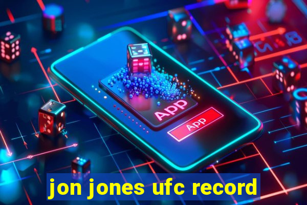 jon jones ufc record